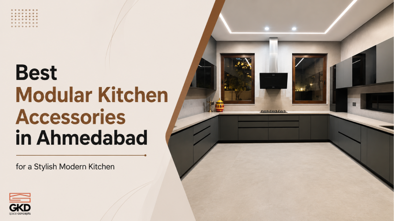 Best Modular Kitchen Accessories in Ahmedabad for a Stylish Modern Kitchen - GKD Space Concepts blog