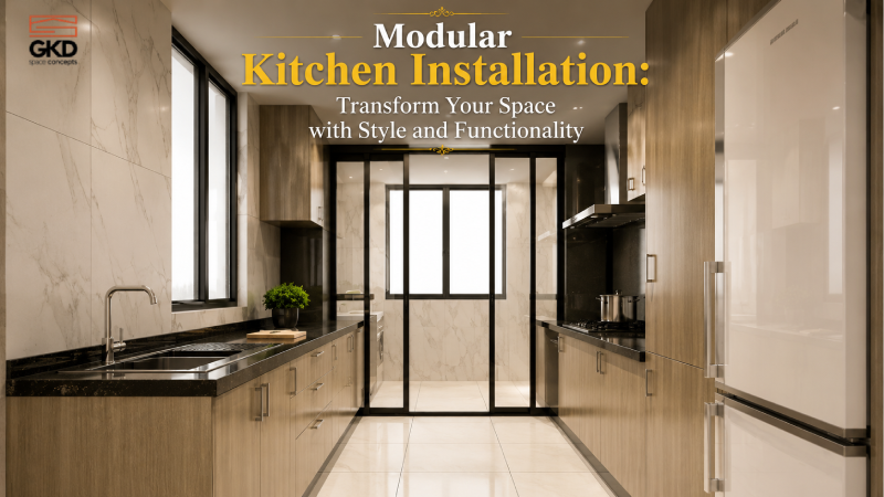 Modular Kitchen Installation: Transform Your Space with Style and Functionality - GKD Space Concepts blog