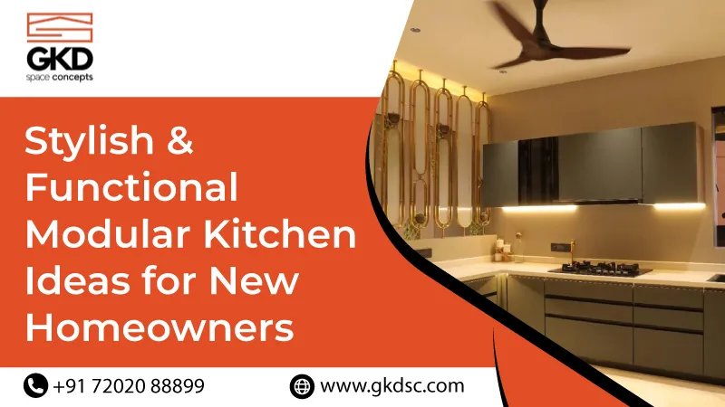 Stylish & Functional Modular Kitchen Ideas for New Homeowners