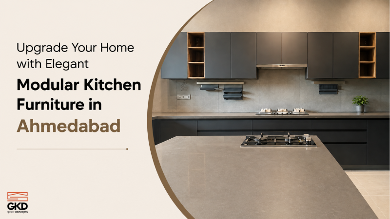Upgrade Your Home with Elegant Modular Kitchen Furniture in Ahmedabad - GKD Space Concepts blog